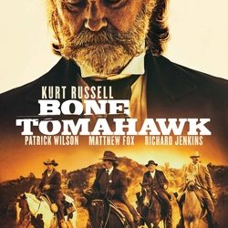 Throwback Thursday: BONE TOMAHAWK—Odd Title, Compelling Film